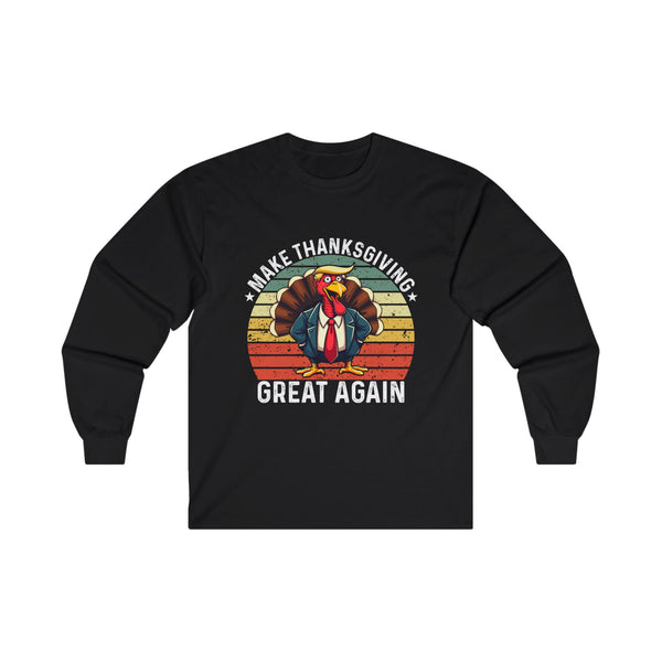 Make Thanksgiving Great Again! Long Sleeve Tee