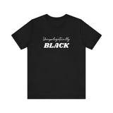 Unapologetically Black Tee