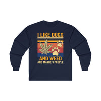 I Love Dogs And Weed - Long Sleeve