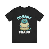 Commit Fraud - Funny cat t-shirt