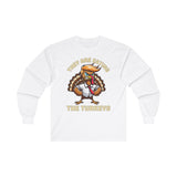 They Are Eating The Turkeys - Long Sleeve Tee