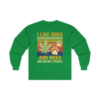 I Love Dogs And Weed - Long Sleeve