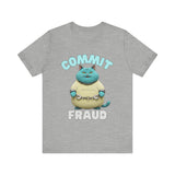 Commit Fraud - Funny cat t-shirt