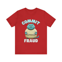 Commit Fraud - Funny cat t-shirt