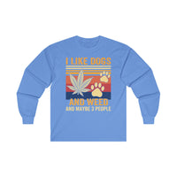 I Love Dogs And Weed - Long Sleeve