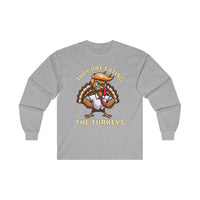 They Are Eating The Turkeys - Long Sleeve Tee