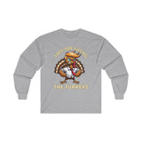 They Are Eating The Turkeys - Long Sleeve Tee