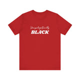 Unapologetically Black Tee