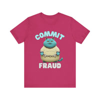 Commit Fraud - Funny cat t-shirt