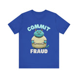 Commit Fraud - Funny cat t-shirt