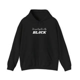 Unapologetically Black  Hoody