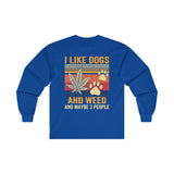 I Love Dogs And Weed - Long Sleeve