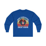 Make Thanksgiving Great Again! Long Sleeve Tee